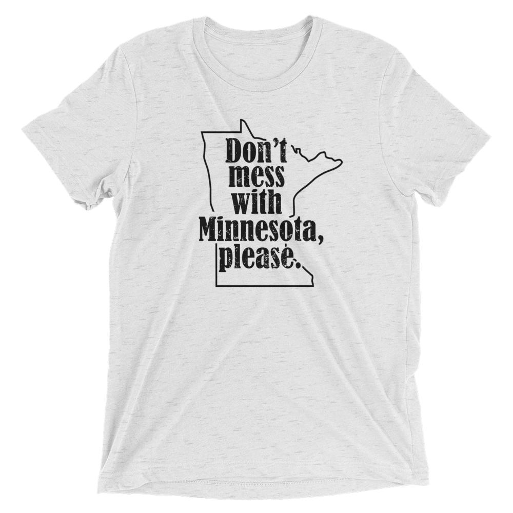 Minnesota shirt, "Don't Mess with Minnesota, Please", eco-friendly T-shirt