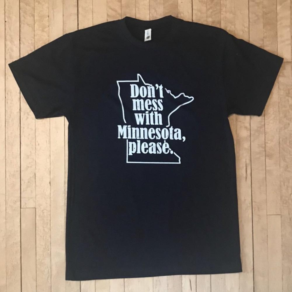 Minnesota shirt, "Don't Mess with Minnesota, Please", eco-friendly T-shirt