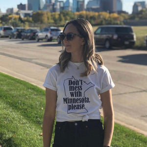"Don't Mess with Minnesota, Please" Tee