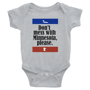 Don't Mess With Minnesota, Please- Infant Bodysuit (onesie)