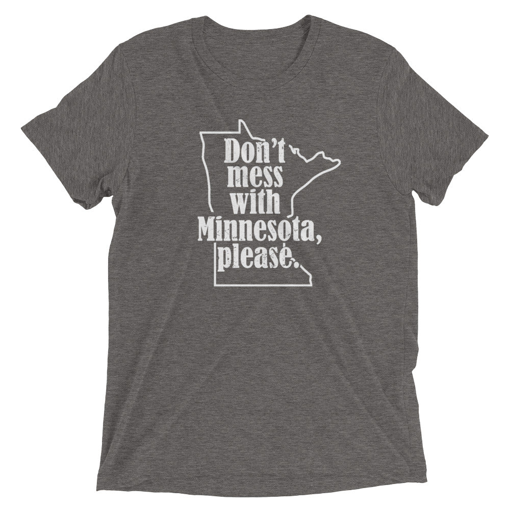 "Don't Mess with Minnesota, Please" Tee